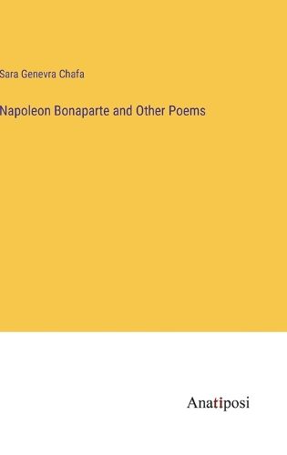 Cover image for Napoleon Bonaparte and Other Poems