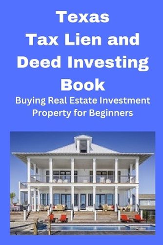 Texas Tax Lien and Deed Investing Book