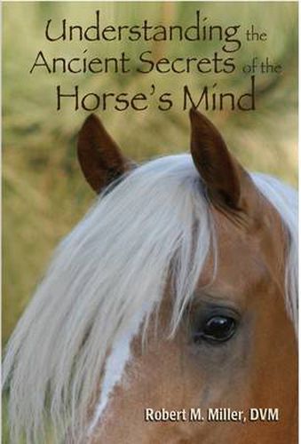 Cover image for Understanding the Ancient Secrets of the Horse's Mind