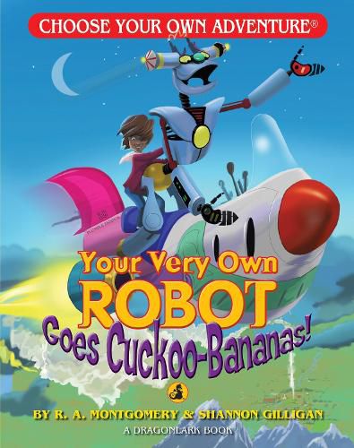 Cover image for Your Very Own Robot Goes Cuckoo-Bananas!