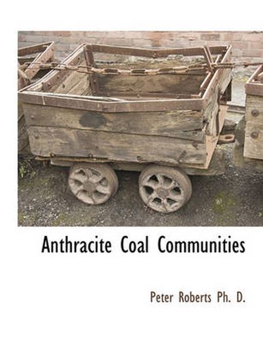 Cover image for Anthracite Coal Communities