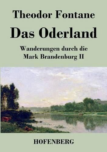 Cover image for Das Oderland: Wanderungen durch die Mark Brandenburg II