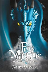 Cover image for Fern Majestic and the Fall of a Dragon