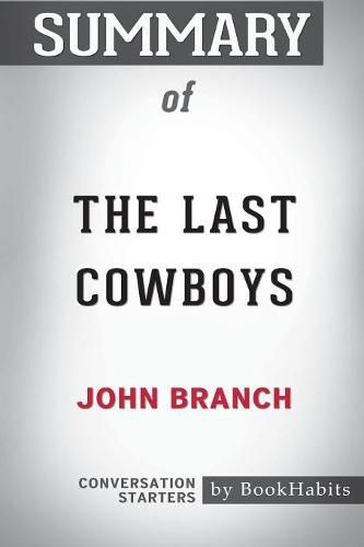 Summary of The Last Cowboys by John Branch: Conversation Starters