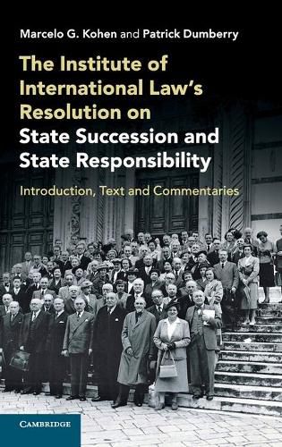 Cover image for The Institute of International Law's Resolution on State Succession and State Responsibility: Introduction, Text and Commentaries