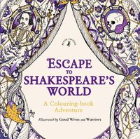 Cover image for Escape to Shakespeare's World: A Colouring Book Adventure