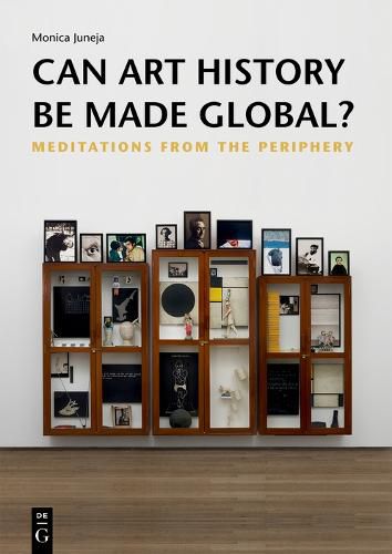 Cover image for Can Art History be made Global?: Meditations from the Periphery