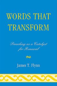 Cover image for Words That Transform: Preaching as a Catalyst for Renewal