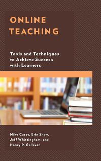 Cover image for Online Teaching: Tools and Techniques to Achieve Success with Learners