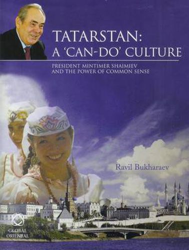 Cover image for Tatarstan: A 'Can-Do' Culture: President Mintimer Shaimiev and the Power of Common Sense