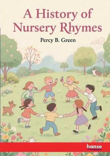 Cover image for A History of Nursery Rhymes