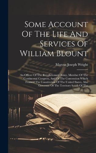 Cover image for Some Account Of The Life And Services Of William Blount