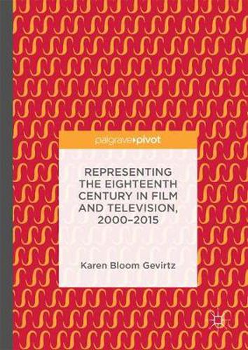 Cover image for Representing the Eighteenth Century in Film and Television, 2000-2015