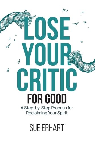 Cover image for Lose Your Critic for Good