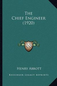 Cover image for The Chief Engineer (1920)