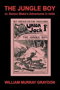 Cover image for The Jungle Boy; or, Sexton Blake's Adventures in India (1905)