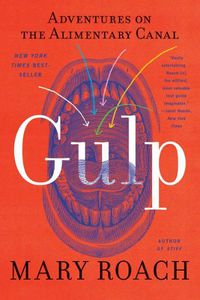 Cover image for Gulp: Adventures on the Alimentary Canal