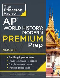 Cover image for Princeton Review AP World History: Modern Premium Prep, 2024