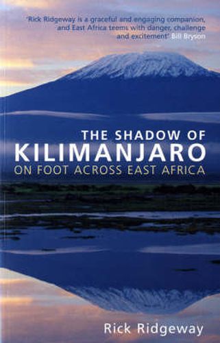 Cover image for The Shadow of Kilimanjaro: On Foot Across East Africa