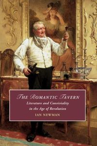 Cover image for The Romantic Tavern: Literature and Conviviality in the Age of Revolution