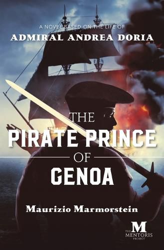 Cover image for The Pirate Prince of Genoa: A Novel Based on the Life of Admiral Andrea Doria