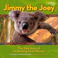 Cover image for Jimy The Joey: The True Story of an Amazing Koala Rescue