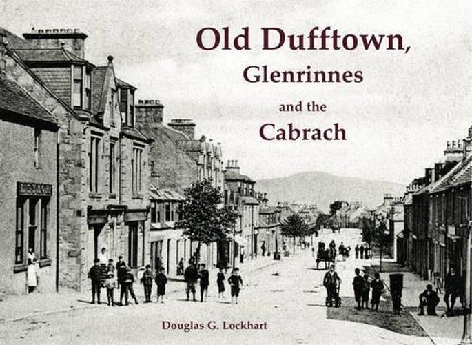 Cover image for Old Dufftown, Glenrinnes and the Cabrach