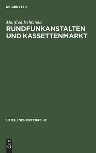 Cover image for Rundfunkanstalten Und Kassettenmarkt: Eine Untersuchung UEber Die Grenzen Wirtschaftlicher Betatigung Der OEffentlichen Hand