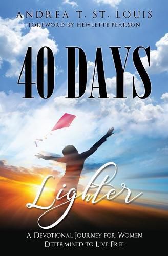 Cover image for 40 Days Lighter: A Devotional Journey for Women Determined to Live Free