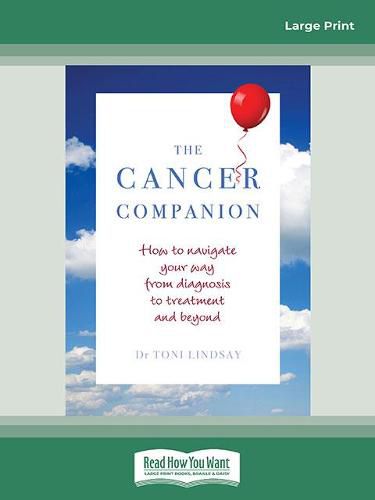 The Cancer Companion: How to Navigate Your Way From Diagnosis to Treatment and Beyond