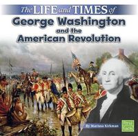 Cover image for Life and Times of George Washington and the American Revolution (Life and Times)