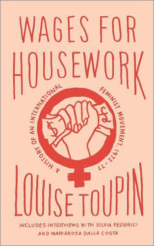 Cover image for Wages for Housework: A History of an International Feminist Movement, 1972-77