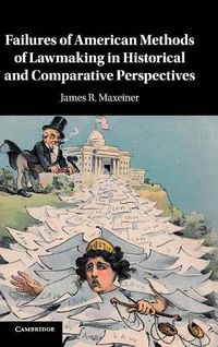 Cover image for Failures of American Methods of Lawmaking in Historical and Comparative Perspectives