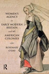 Cover image for Women's Agency in Early Modern Britain and the American Colonies: Patriarchy, partnership and patronage