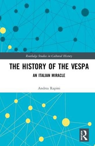 Cover image for The History of the Vespa: An Italian Miracle