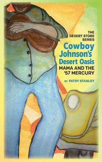 Cover image for Cowboy Johnson's Desert Oasis Mama and the 57' Mercury