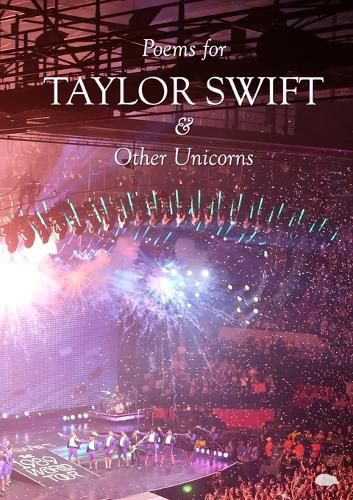 Cover image for Poems for TAYLOR SWIFT & Other Unicorns