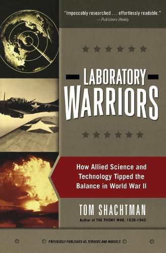 Laboratory Warriors: How Allied Science and Technology Tipped the Balance in World War II