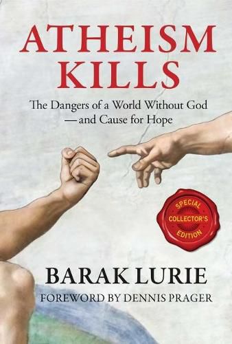 Cover image for Atheism Kills: The Dangers of a World Without God - And Cause for Hope