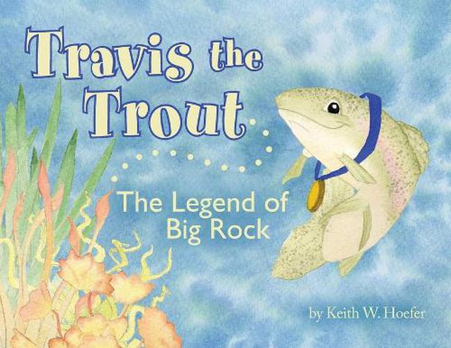 Cover image for Travis the Trout: The Legend of Big Rock