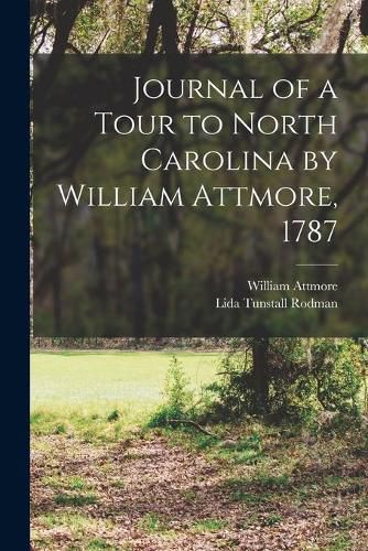 Journal of a Tour to North Carolina by William Attmore, 1787