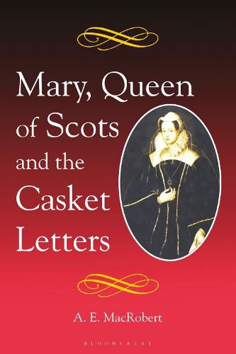 Cover image for Mary, Queen of Scots and the Casket Letters