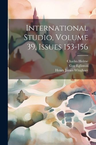 Cover image for International Studio, Volume 39, Issues 153-156