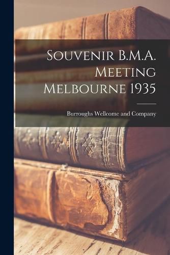 Cover image for Souvenir B.M.A. Meeting Melbourne 1935 [electronic Resource]