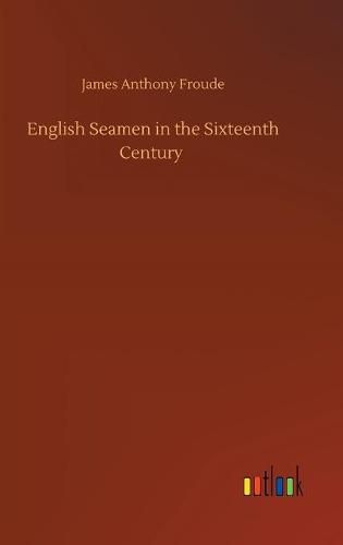 Cover image for English Seamen in the Sixteenth Century