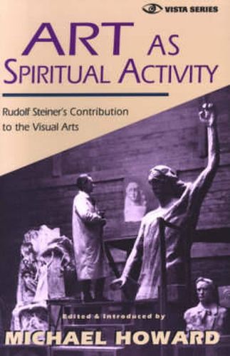 Cover image for Art as Spiritual Activity: Lectures and Writings by Rudolf Steiner