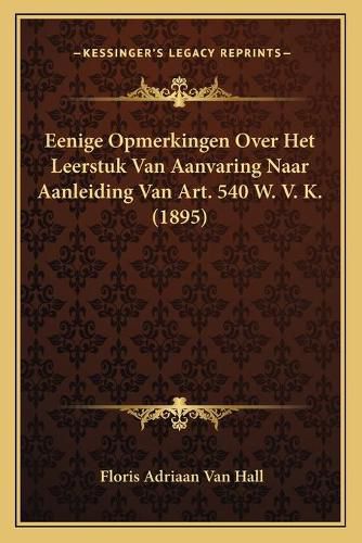 Cover image for Eenige Opmerkingen Over Het Leerstuk Van Aanvaring Naar Aanleiding Van Art. 540 W. V. K. (1895)