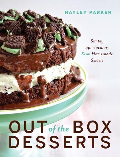 Cover image for Out of the Box Desserts: Simply Spectacular, Semi-Homemade Sweets