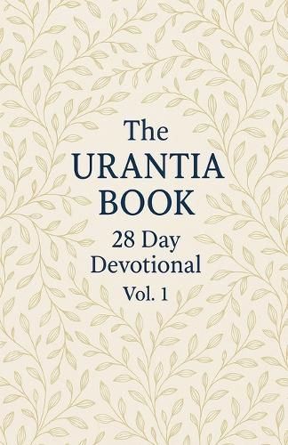 Cover image for The Urantia Book 28 Day Devotional Vol