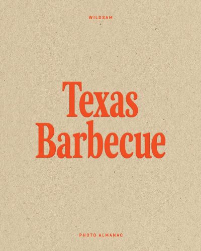 Wildsam Field Guides: Texas Barbecue